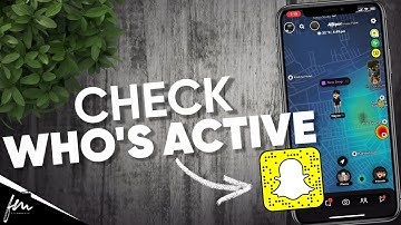 How to check if Someone is Active on Snapchat