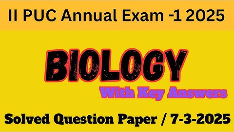 II PUC Annual Exam-1 || Biology || Key Answers || Solved Question Paper March 18 2025