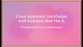 Linux automatic kickstart installation of red hat 8.