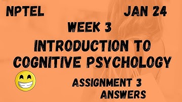 Introduction To Cognitive Psychology | Assignment 3 | NPTEL 2024