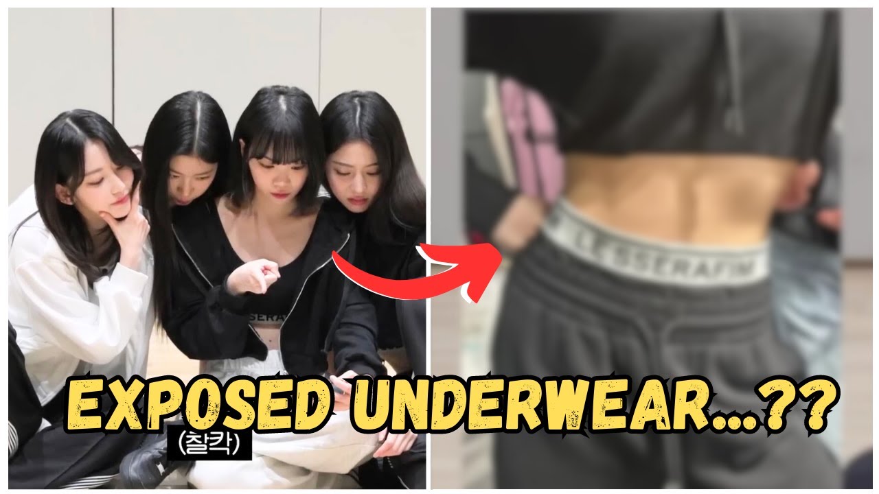 LE SSERAFIM's Reaction To Maknae Eunchae Wearing Her Underwear “Exposed”  Surprises JaeJae 