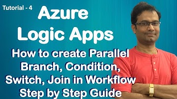 Azure Logic Apps - 4 | Control Action Tutorial | Parallel Branch | Condition | Switch | Hands on