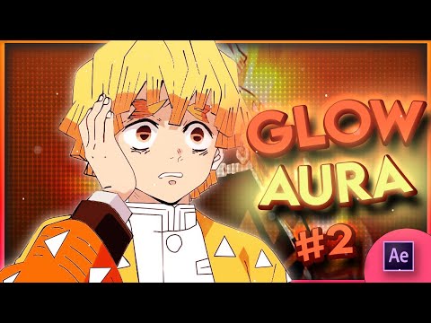 GLOW AURA EFFECT VARIATIONS | After Effects AMV Tutorial