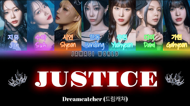 {VOSTFR} Dreamcatcher (드림캐쳐) - JUSTICE (Han/Rom/FR Color Coded Lyrics)