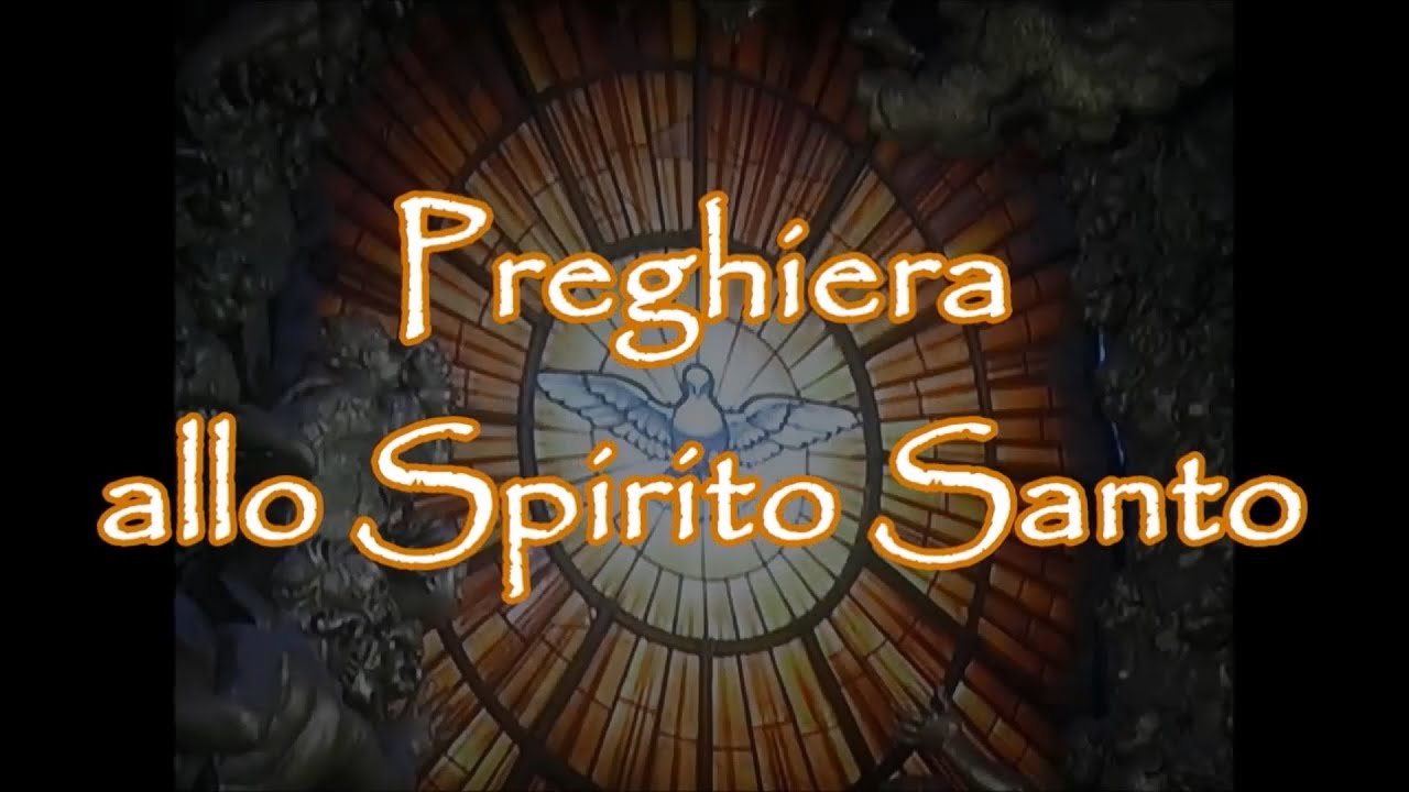 Preghiera allo Spirito Santo con canto , prayer to the Holy Spirit