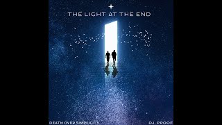 Death Over Simplicity x DJ Proof The Light at the End (EP)