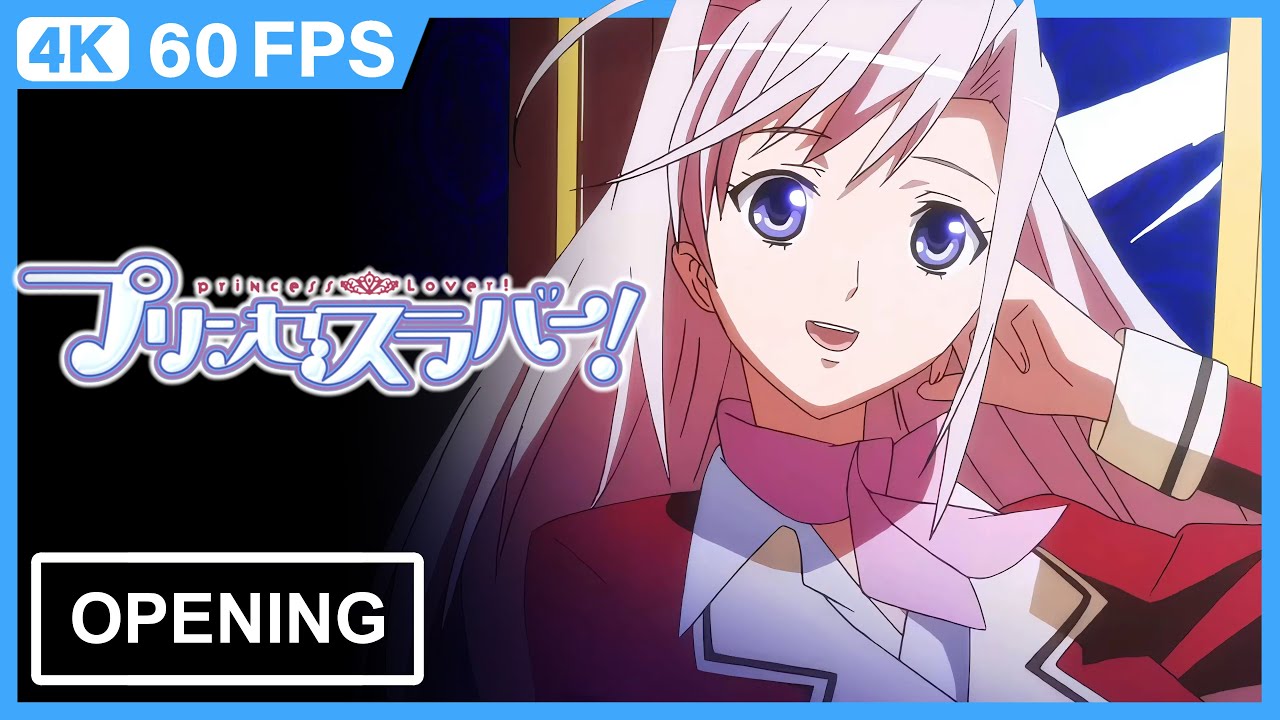 Princess Lover! Opening | Creditless | 4K 60FPS Remastered