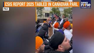 CSIS Report Flags Khalistan Threat in Canada | India-Canada Ties Under Focus