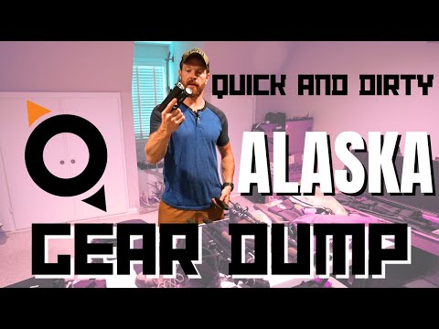 QUICK & DIRTY ALASKA GEAR DUMP 2023