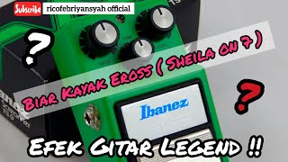 Efek Gitar Ibanez TS9 TubeScreamer ( Review ) Eross Sheila on 7 pake ini ! Gitaris Wajib punya !
