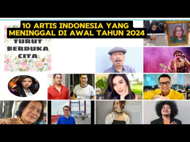 10 Artis Indonesia yang telah berpulang di awal tahun 2024#beritaartis class=