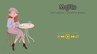 Mojito - Eng Version Cover by WBSPO ( Vietsub + Lyrics)