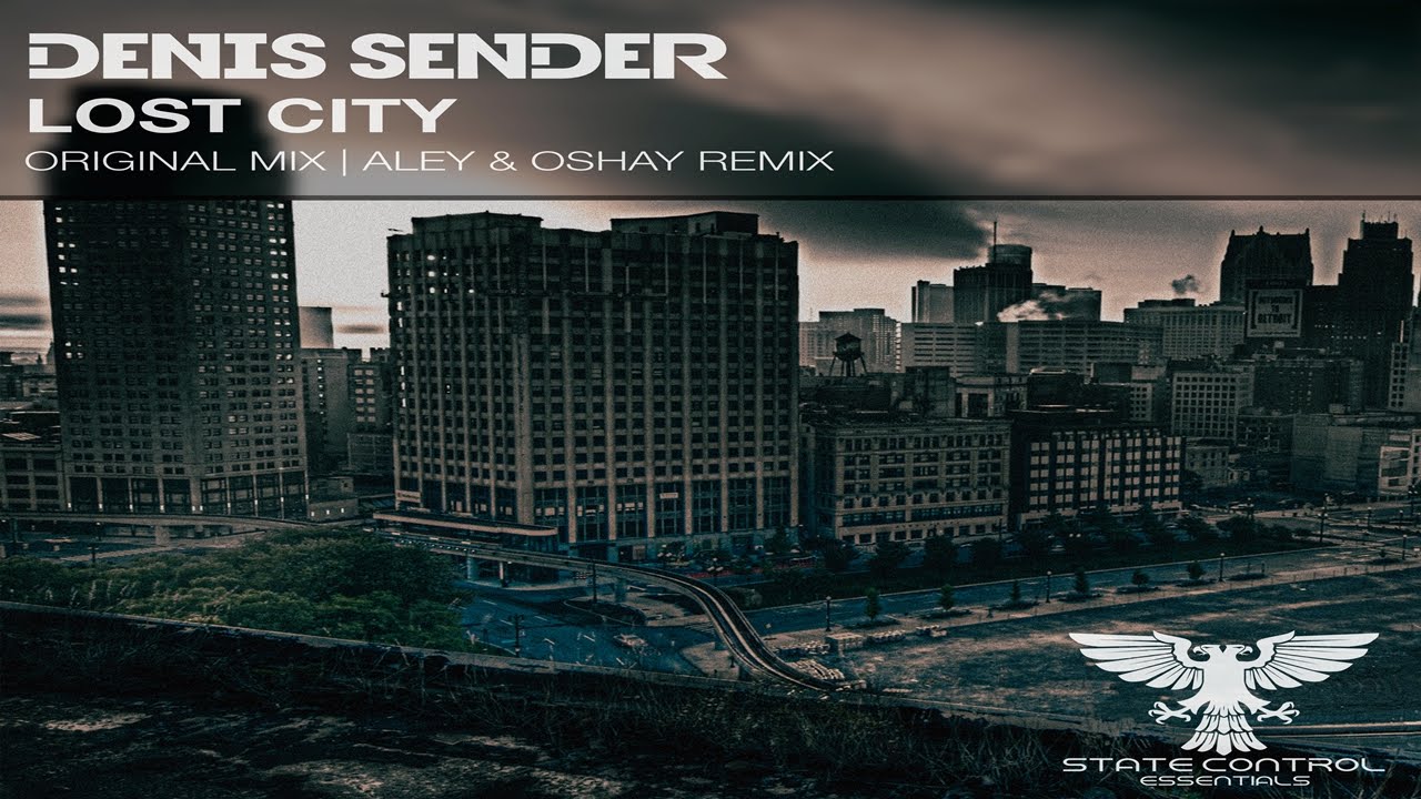 OUT NOW! Denis Sender - Lost City (Original Mix) [State Control Essentials]