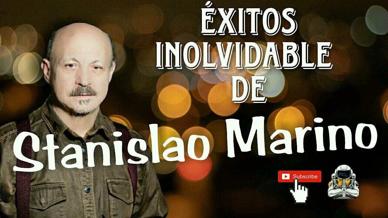 LO ÚLTIMO DE STANISLAO MARINO 2023 🔥 EXITOS INOLVIDABLES QUE ESCUCHABAN NUESTROS ABUELOS 👵 💞😍
