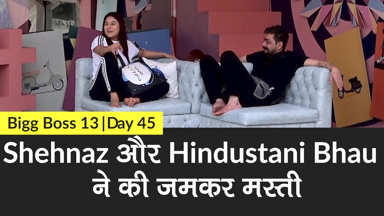 Bigg Boss 13 Day 45 Sneak Peek: Shehnaz, Khesari और Hindustani Bhau ने की जमकर मस्ती