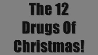 Video thumbnail of "The 12 Drugs Of Christmas (12 Days Of Christmas Parody)"