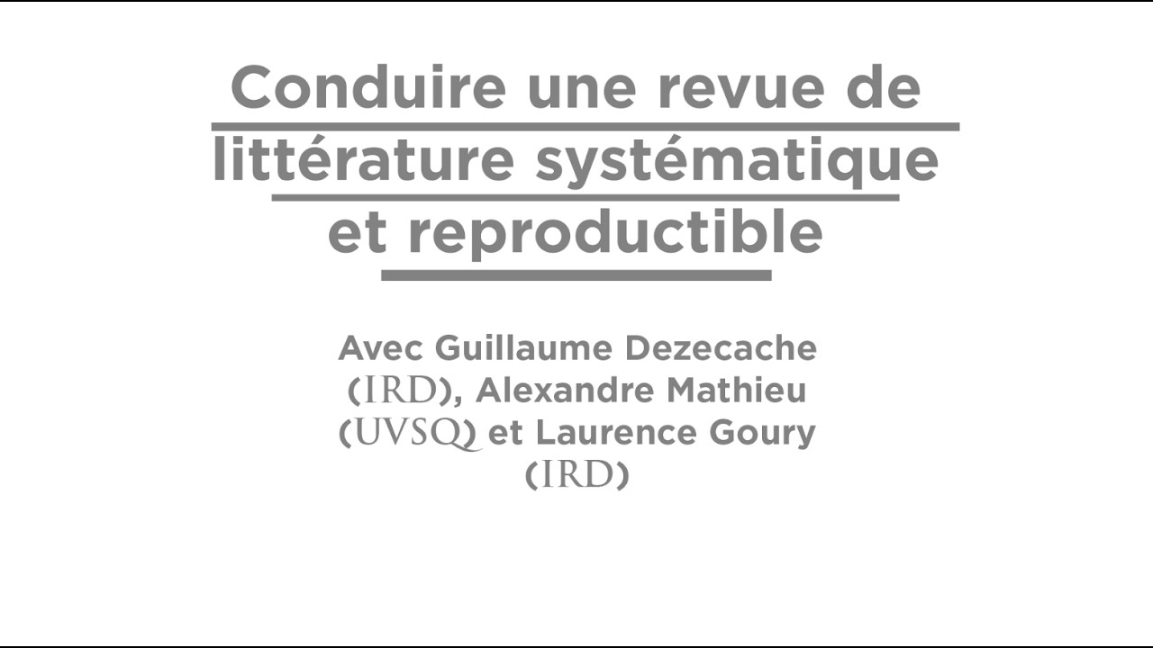 Conduire une revue de littérature systématique et reproductible | UMI-SOURCE (UVSQ)