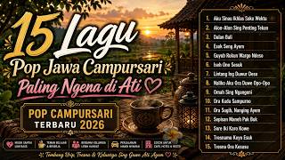 15 Lagu Pop Jawa Campursari Paling Ngena di AtiPOP CAMPURSARI TERBARU 2026