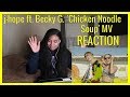 j-hope &#39;Chicken Noodle Soup (ft. Becky G.)&#39; MV REACTION
