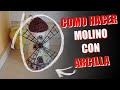 CÓMO HACER MOLINO DE VIENTO CON ARCILLA - PASO A PASO