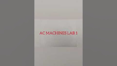 INTRODUCTION TO ELECTRICAL MACHINES LAB - Part 1
