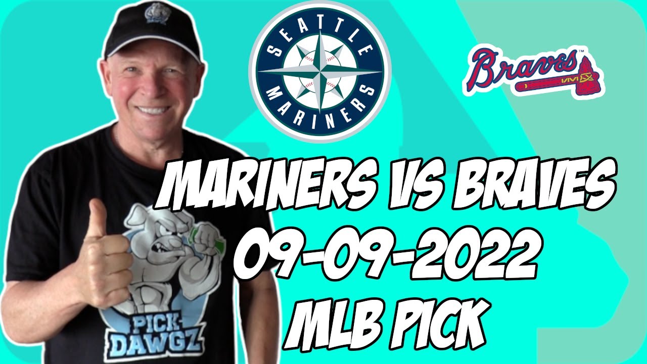 Seattle Mariners vs Atlanta Braves 9/9/22 MLB Free Pick Free MLB