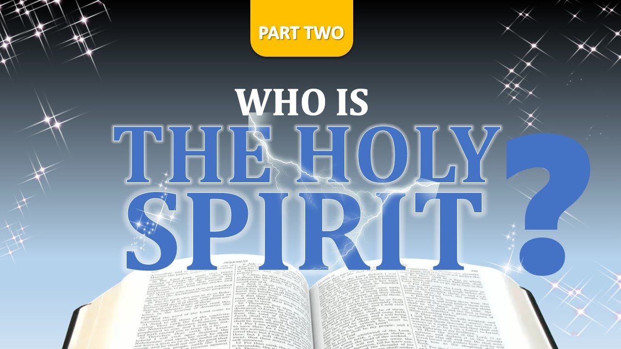 WHO IS THE HOLY SPIRIT? | PART 2 - YouTube