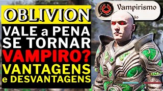 OBLIVION Remaster - Is It Worth Being A VAMPIRE Advantages and Disadvantages and HOW TO CURE!