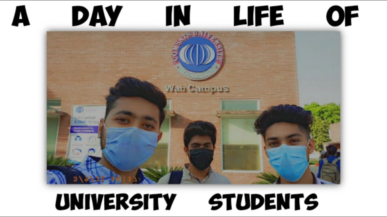 A DAY IN LIFE OF UNIVERSITY STUDENTS | COMSATS UNIVERSITY ISLAMABAD WAH CAMPUS | WAH CANTT