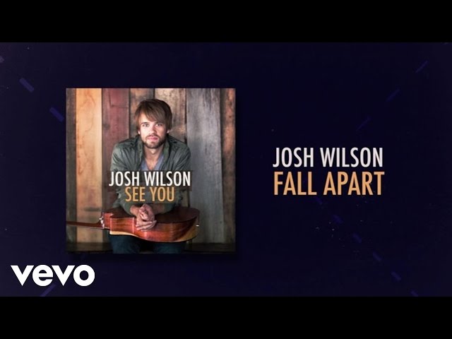 Josh Wilson - Fall Apart