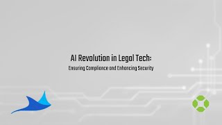 AI Revolution in Legal Tech: Ensuring Compliance and Enhancing Security Webinar