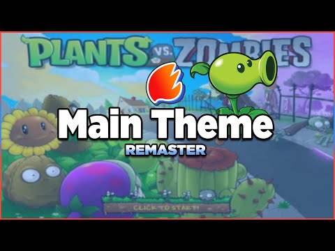 Main Theme: Remaster ★ Plants vs. Zombies