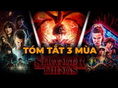 #1 Tóm Tắt Stranger Things (Cậu Bé Mất Tích) Season 1 + 2 + 3 Mới Nhất