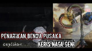 Penarikan benda pusaka keris naga geni oleh Pangeran Jagad Bumi