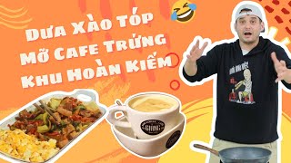 Anh Tây Review - Tập Full #61: Dưa Xào Tóp Mỡ  Cafe Trứng Khu Hoàn Kiếm