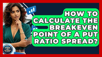 How To Calculate The Breakeven Point Of A Put Ratio Spread? - Stock and Options Playbook