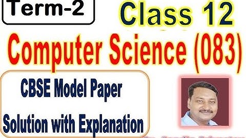 Term 2 class 12 Computer Science model Paper full explanation