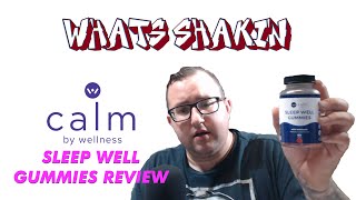 Sleep Well Gummies Review | Calm By Wellness | What's Shakin' Ep. 1