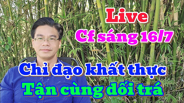 TVV Live 16/7! "Chỉ đạo khất thực" tận cùng của dối trá.