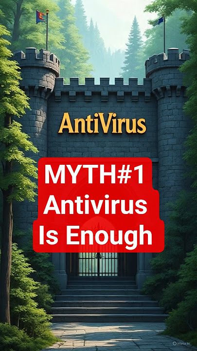 Myth Busted: Antivirus Alone Won’t Protect You | Cybersecurity Myth #1   #onlinesafety