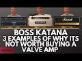 Boss katana vs tube amps   3 examples why its not worth buying a tube amp