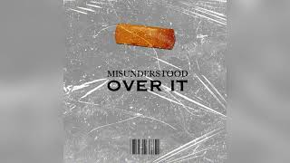 Misunderstood - Over it (official audio) 