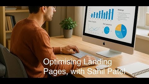 Optimising Landing Pages, with Sahil Patel