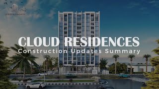 Cloud Residences Construction Progress Updates: November 2023 to June 2024