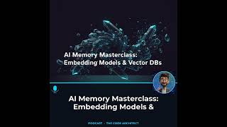 AI Memory Masterclass: Embedding Models & Vector DBs | The Code Architect #embeddingmodels