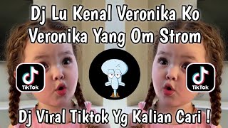 DJ VERONIKA LU KENAL VERONIKA VERONIKA YANG OM STROM FULL SONG VIRAL TIKTOK TERBARU 2026 ! 