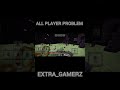 #ALL PLAYERS PROBLEM #minecraft