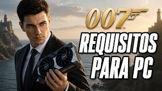 007 First Light pide RTX 5080 ¿Tu PC aguanta?