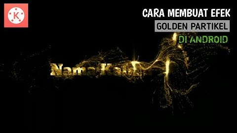 Cara Membuat Intro / Opening YouTube Golden Partikel di Android || Kinemaster