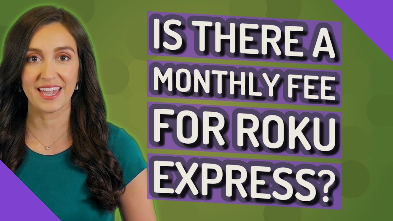 Is there a monthly fee for Roku Express? - YouTube